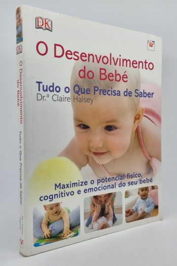 O Desenvolvimento do Bebé - Tudo o Que Precisa de Saber